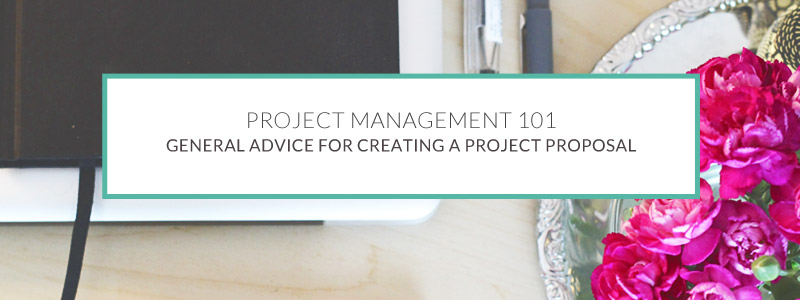 general advice on how to create a project proposal