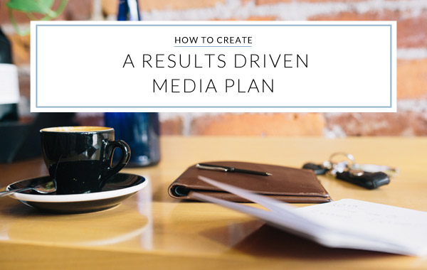 how-to-create-a-results-driven-mediaplan